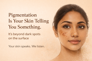 Pigmentation Is Your Skin Telling you something - Its beyond Dark Spots on surface